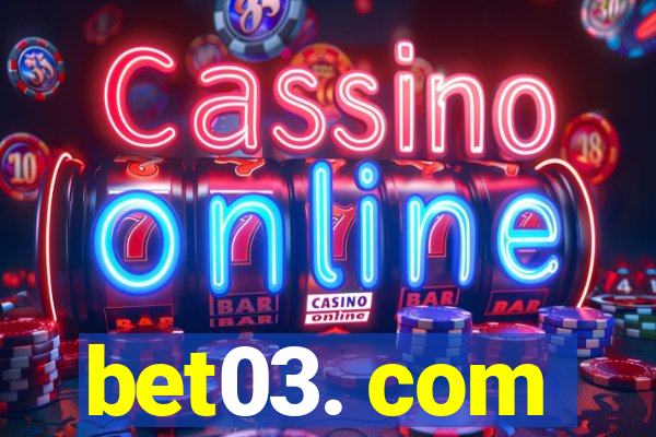 bet03. com